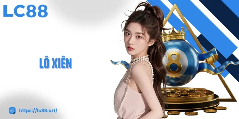 Lô Xiên Chiến Lược Tối Ưu Để Gia Tăng Cơ Hội Trúng Thưởng