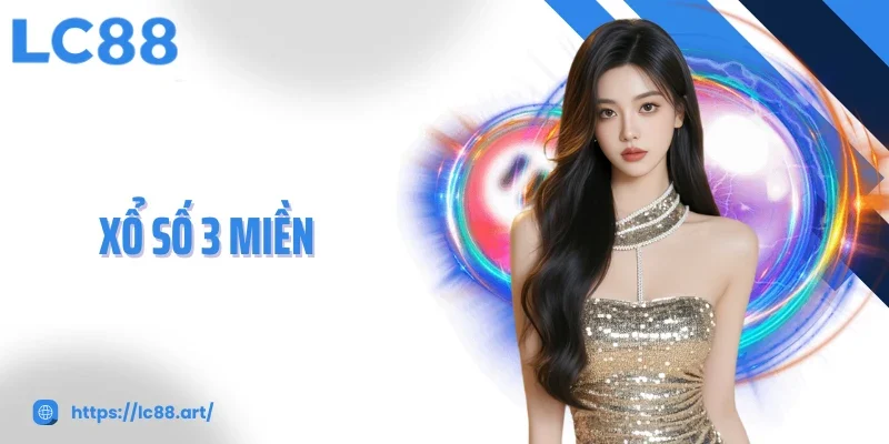 Xổ Số 3 Miền Cập Nhật Kết Quả Nhanh Chóng Và Chính Xác Mỗi Ngày